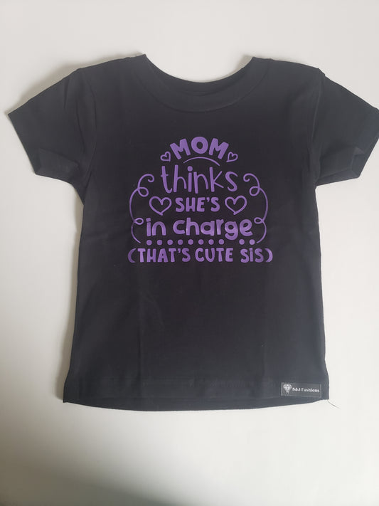 Mom thinks shes in charge Girls Shirt