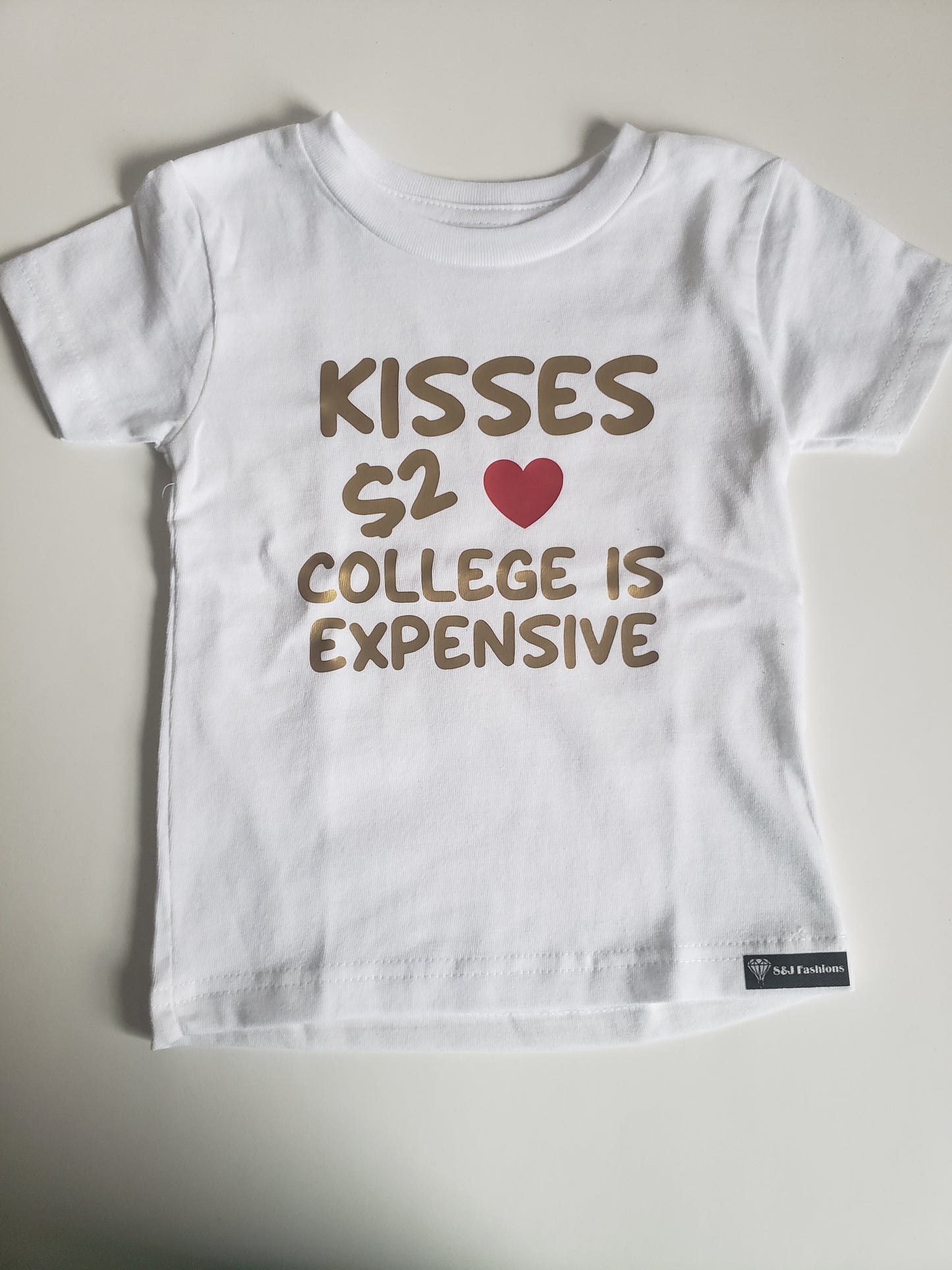 Kisses $2 college is expensive Valentine's BOYS SHIRT GIRLS SHIRT