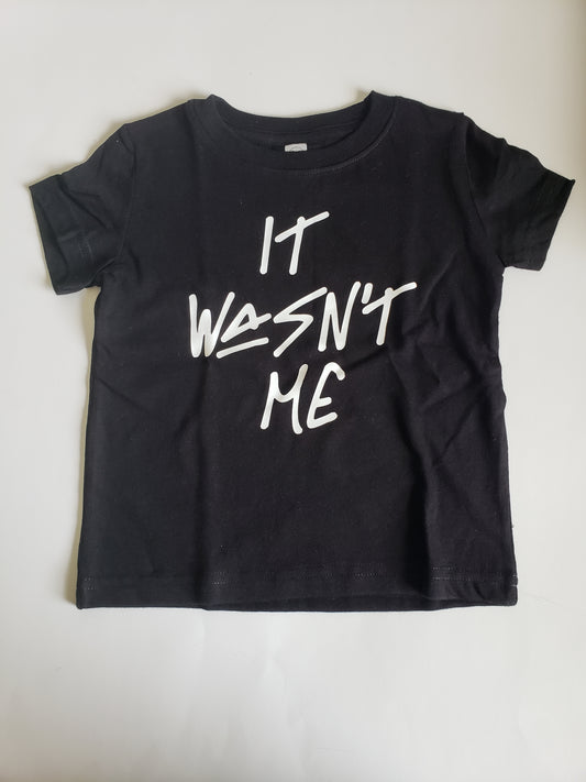 It Wasn't Me Girls Shirt boys Shirt