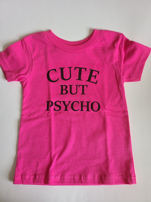 Cute but Psycho Girls Shirt