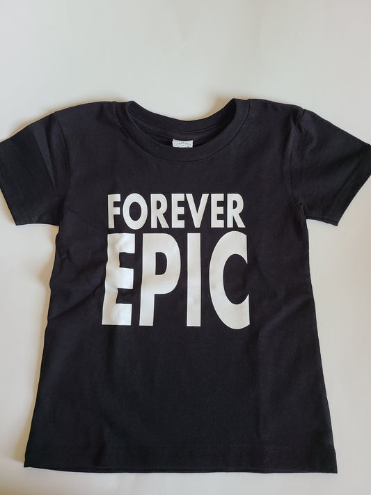 Forever Epic Boys Shirt Girls Shirt