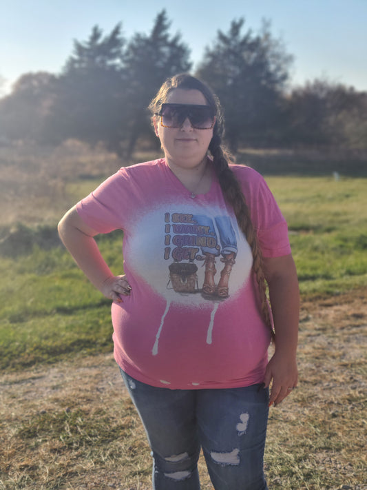 I See I want I Grind I Get Ladies Shirt