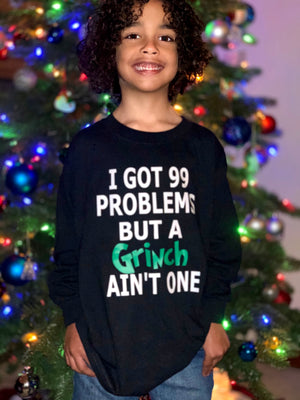 I got 99 problems but a grinch ain't one Christmas Boys Shirt Girls Shirt