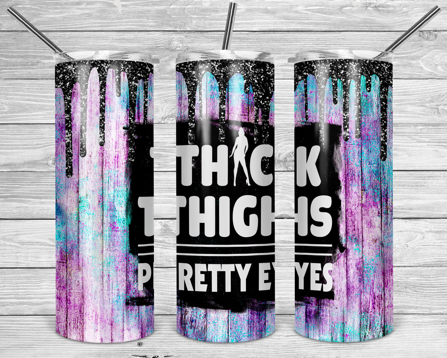 Thick Thighs Pretty Eyes Tumbler Mug Sippy Cup Bottle