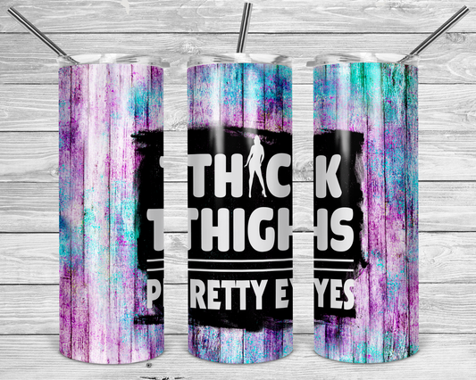 Thick Thighs Pretty Eyes Tumbler Mug Sippy Cup Bottle