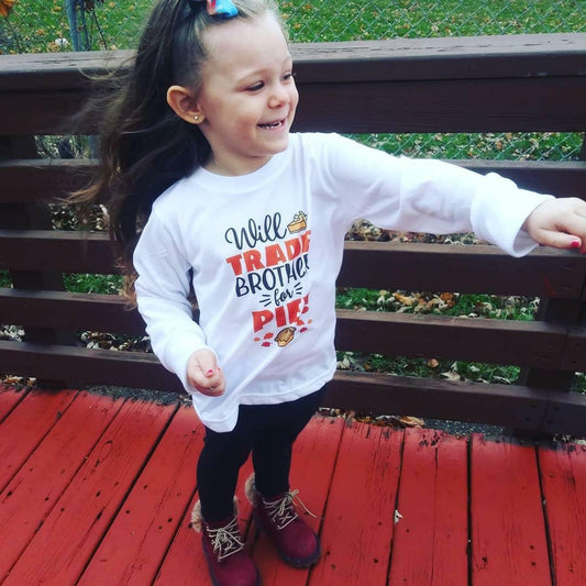 Will Trade Brother for Pie Thanksgiving Fall Girls Shirt
