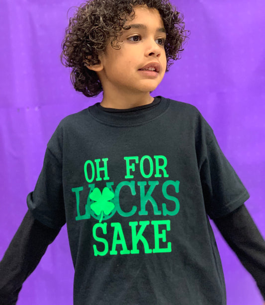 Oh For Lucks Sake Boys Shirt Girls Shirt St. Patrick's
