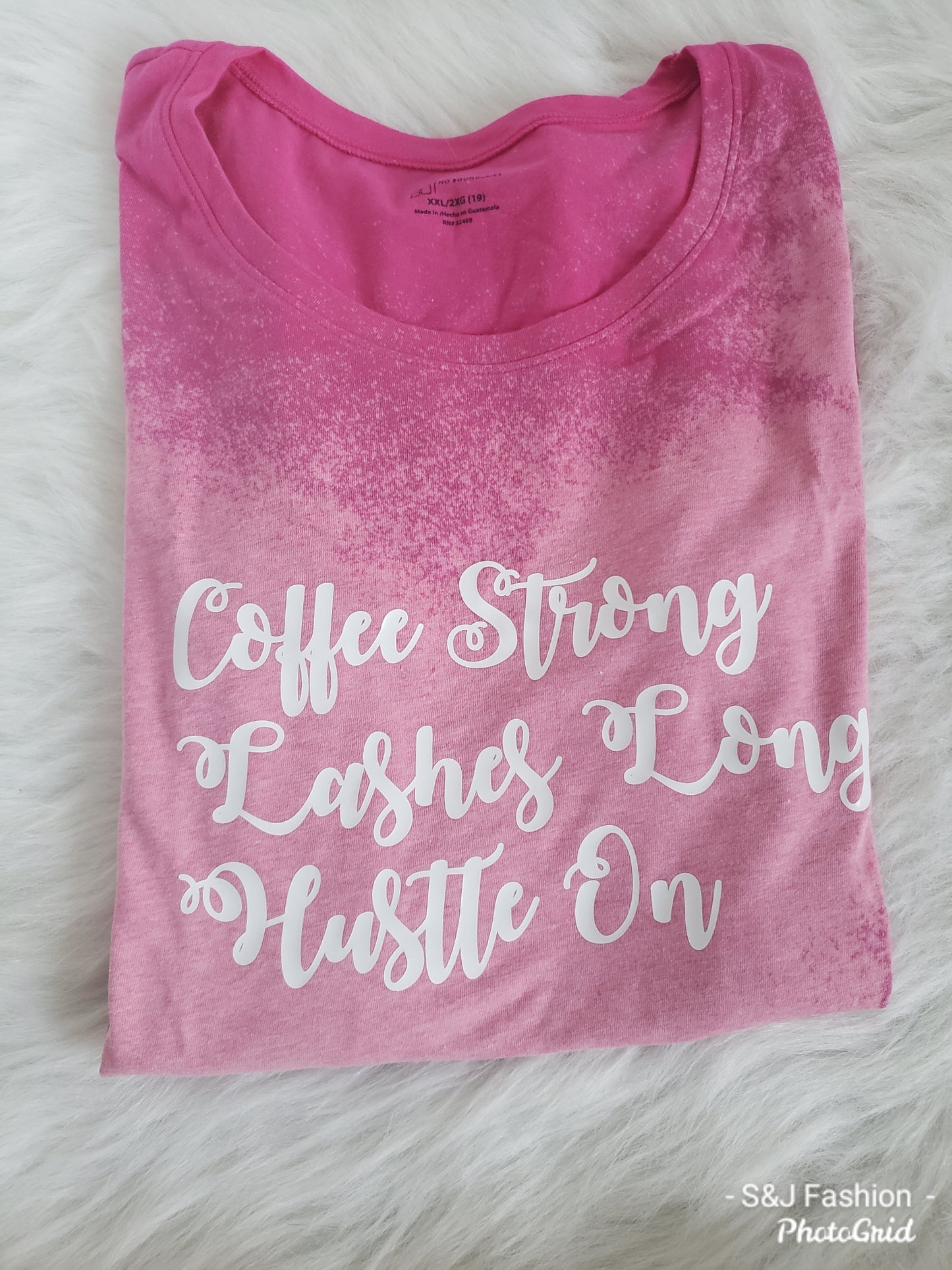 Coffee Strong Lashes Long, Hustle on Ladies Shirt