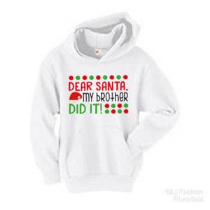 Dear Santa My Brother Did It Hoodie Christmas Girls Shirt Boys Shirt