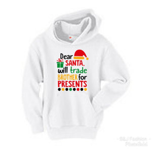 Dear Santa Will Trade Brother Hoodie Christmas Girls Shirt Boys Shirt