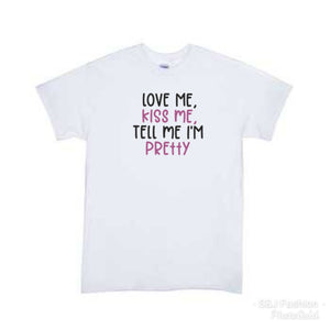 Love Me Kiss Ne Tell Me I'm Pretty Valentine's Girls Shirt