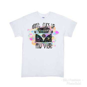 Dont fuck up my vibe ladies Shirt