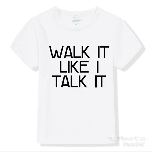 Walk it like I talk it Boys Shirt Girls Shirt