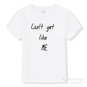 Kids "Cant get like me" Shirt