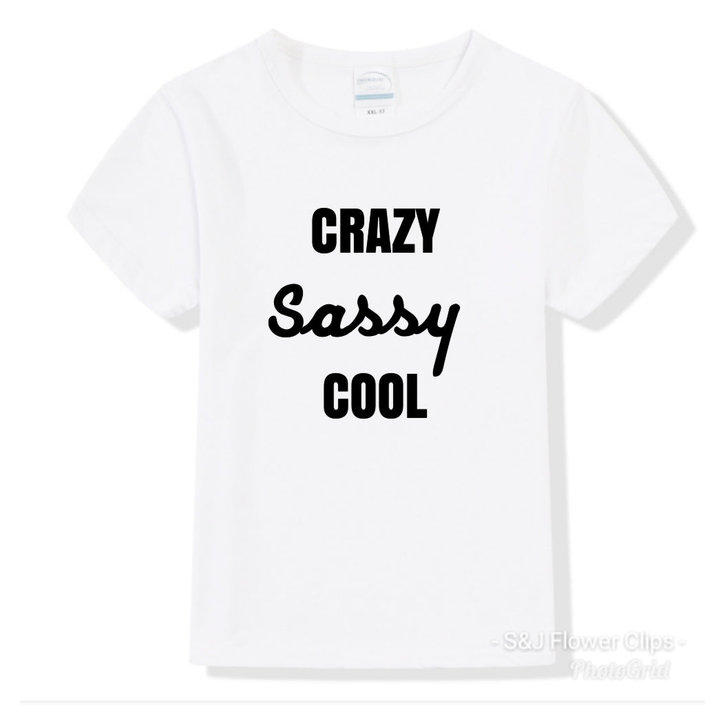 Crazy Sassy Cool Girls Shirt Boys Shirt