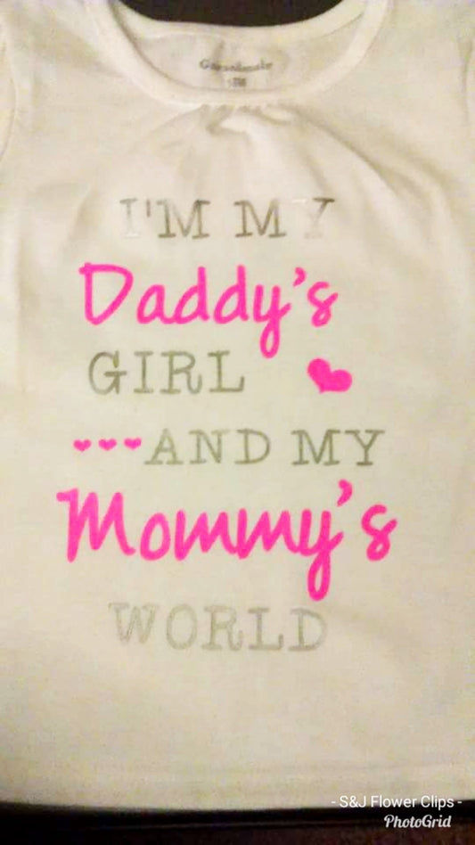 I'm my daddy's girl and my mommy world" Girls Shirt