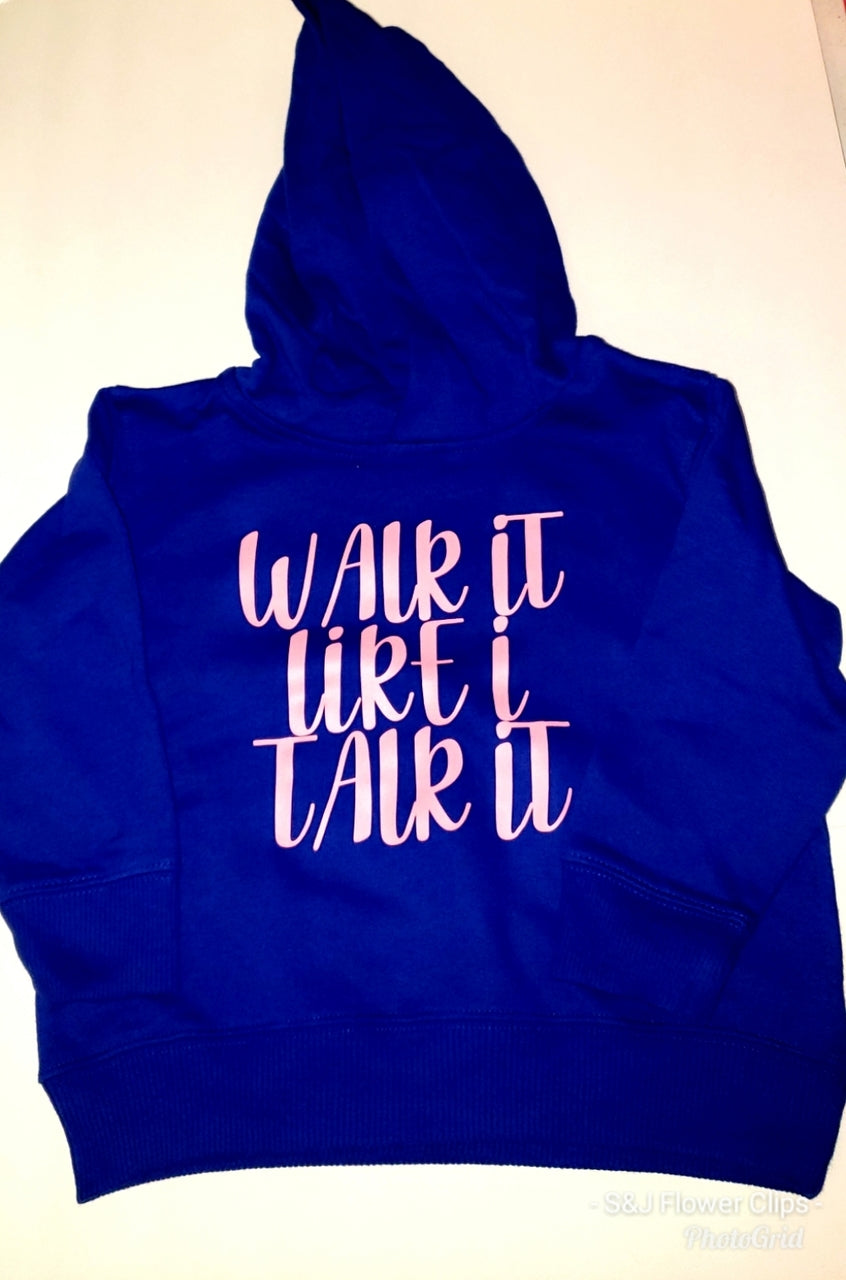 Walk it like I talk it Girls Shirt Hoodies