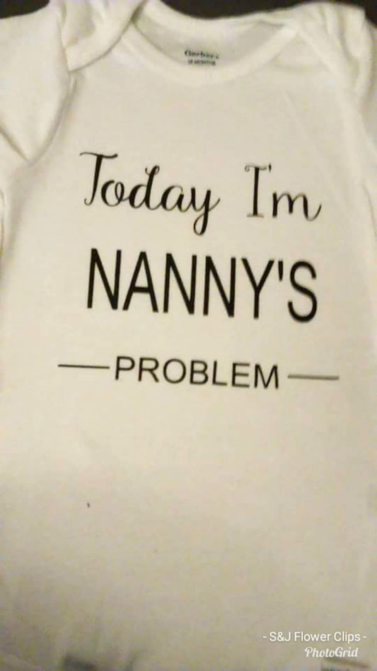 Today I'm Nanny's Problem Girls Shirt Boys Shirt