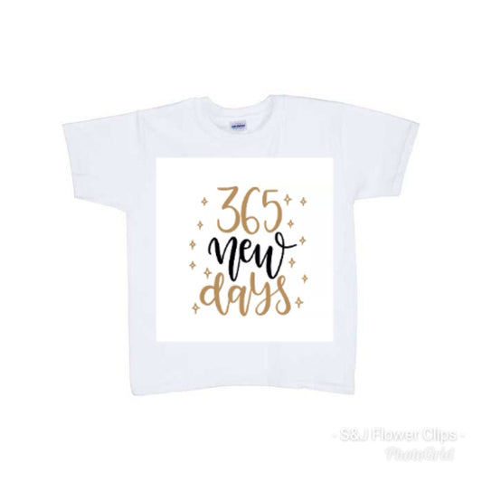 365 New Days Boys Shirt Girls Shirt