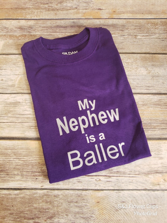 My Nephew is a Baller Girls Shirt Boys Shirt Ladies Shirt Mens Shirt