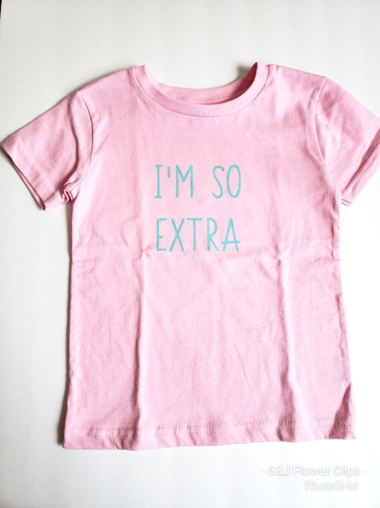 I'm So Extra Girls Shirt