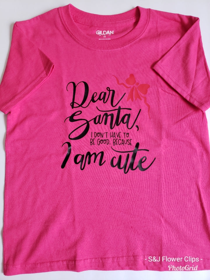 Dear Santa, I don't have to be good Christmas Girls Shirt