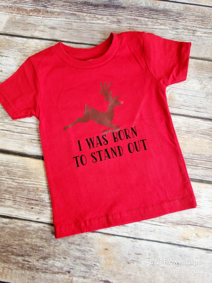 Born to stand out Rudolph Christmas Boys Shirt Girls Shirt