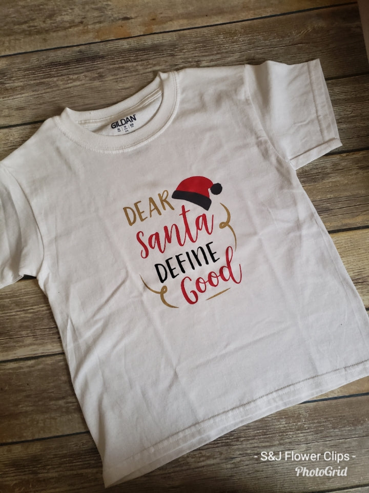 Dear Santa Define good Christmas Boys Shirt Girls Shirt
