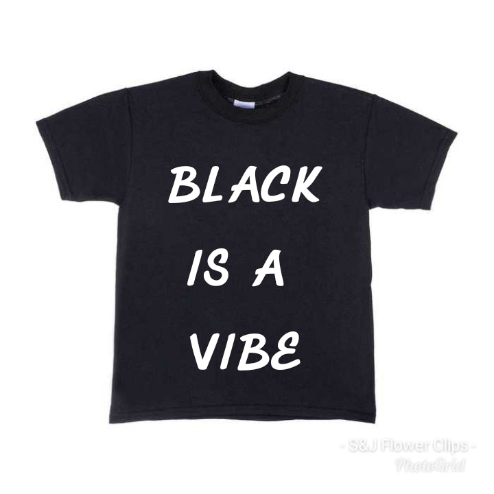 Black is a vibe Black History Boys Shirt Girls Shirt