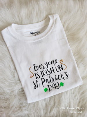 Everyone is Irish on St. Patrick's Day Girls shirt Boys Shirt