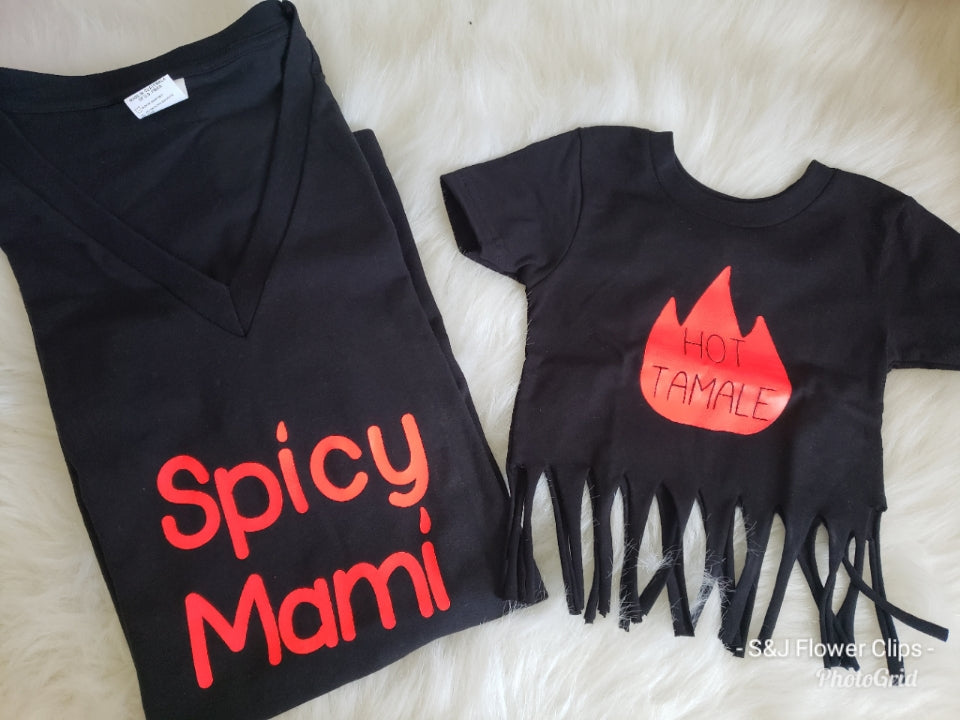 Mommy and me Black shirts Spicy Mami/Hot Tamale Adults Shirt Ladies Shirt