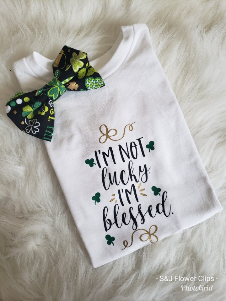 I'm Not Lucky I'm Blessed St. Patrick's Shirt Boys Shirt Girls Shirt