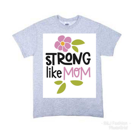 Strong like mom Girls Shirt