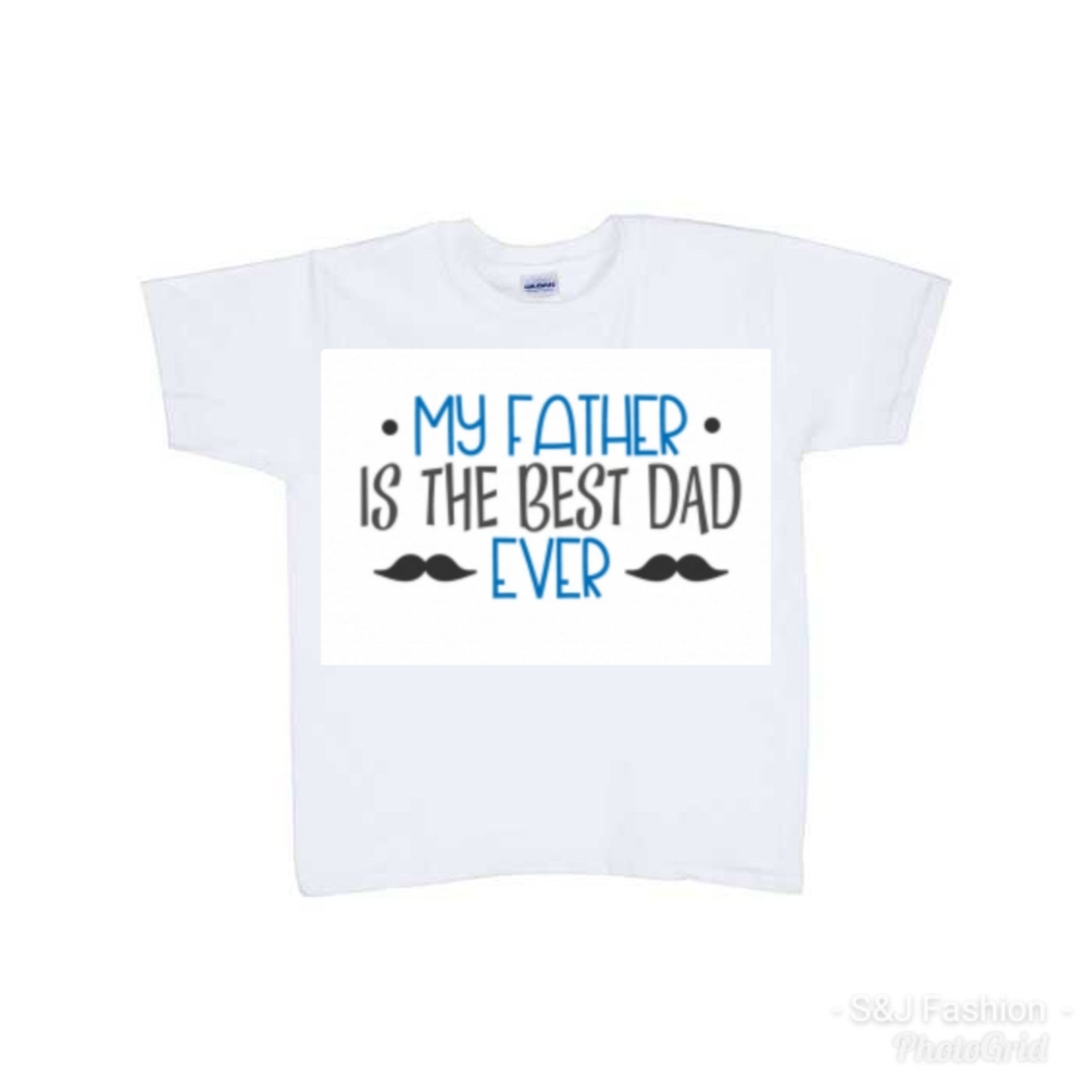 My Father is the best dad ever Girls Shirt Boys Shirt