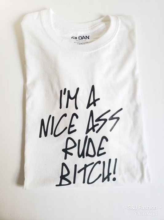 I'm a nice A** Rude B**** Ladies Shirt