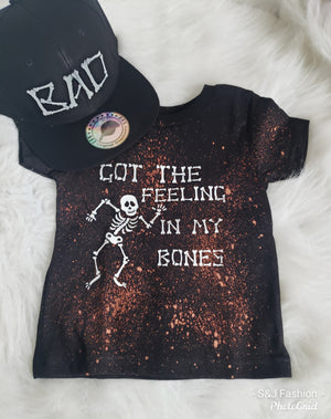 Got the feeling in my bones Boys Shirt Girls Shirt Ladies Shirt Mens Shirt Halloween