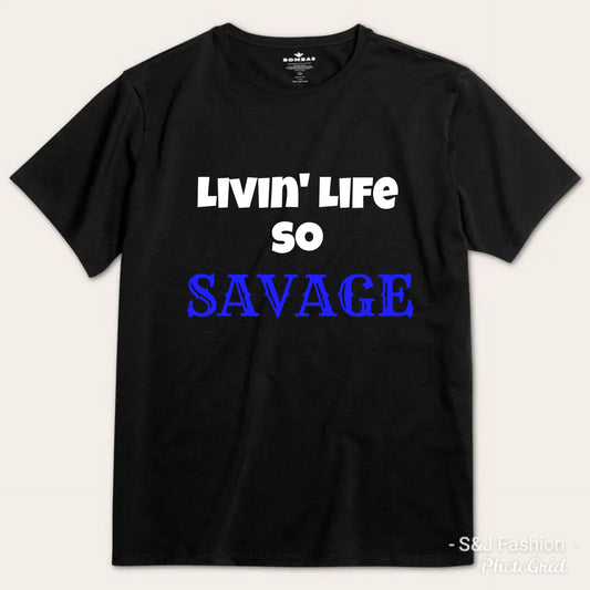 Livin' Life so Savage Boys Shirt Girls Shirt