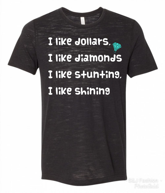 I like Dollars I like Diamonds Ladies Shirt