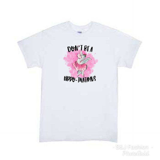 Don't be a Hippo Twatums Ladies Shirt