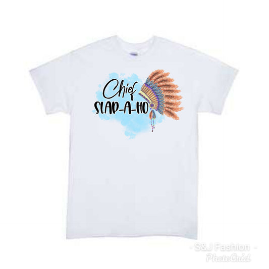 Chief Slap A Hoe Ladies Shirt