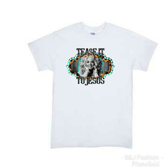Tease it to Jesus County Girls Shirt