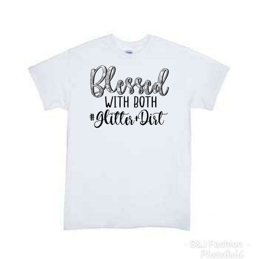 Blessed With Both #Glitter+Dirt Ladies Shirt