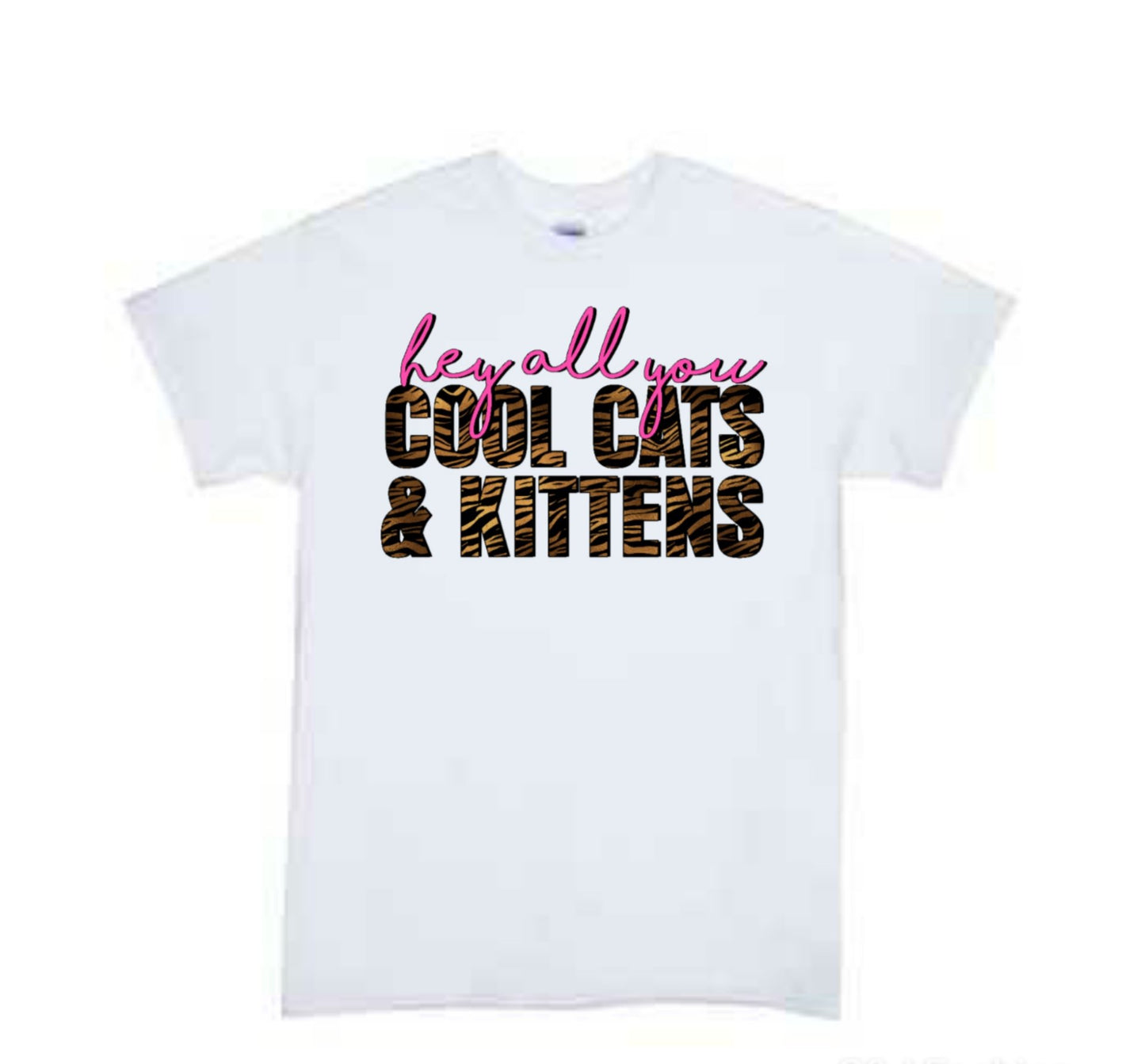 Hey All You Cool Cats & Kittens Girls Shirt Ladies Shirt