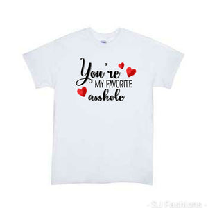 You're My Favorite Asshole Ladies Shirt