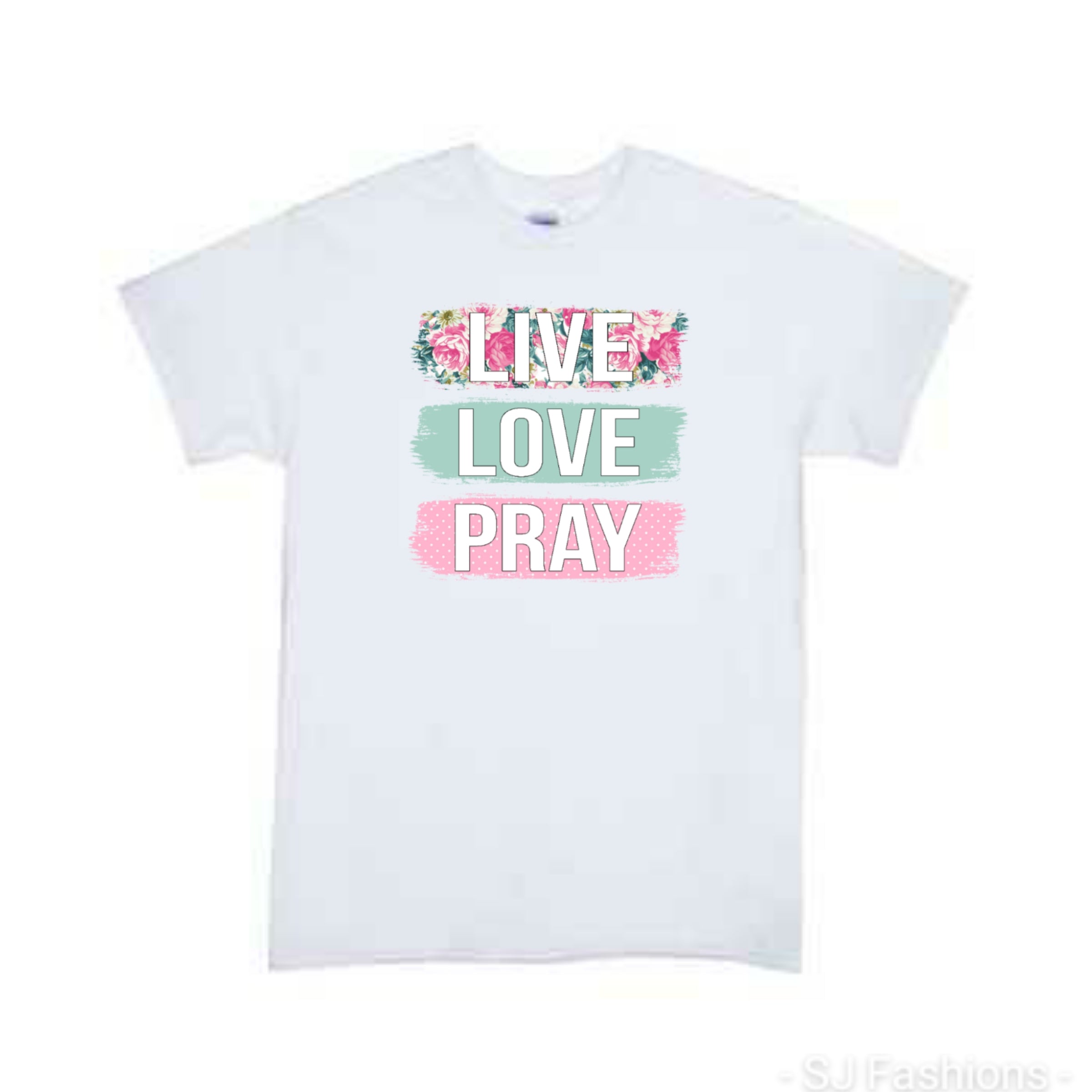 Live Love Pray Ladies Shirt