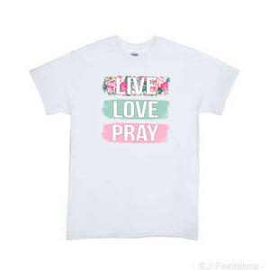 Live Love Pray Ladies Shirt