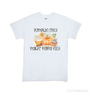 Pumpkin Spice makes mama nice Fall Ladies Shirt