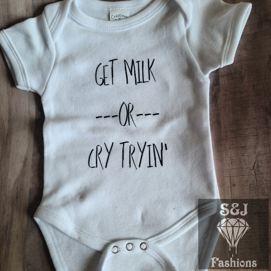 Get milk or try cryin  girls shirt boys Shirt