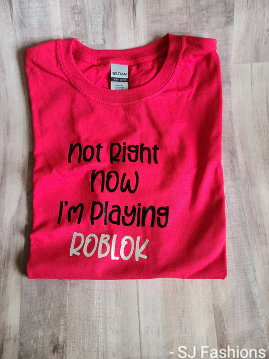 Not right now I'm playing Roblok Boys Shirt Girls Shirt