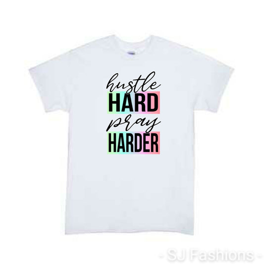 Hustle Hard Pray Harder Girls Shirt Ladies Shirt